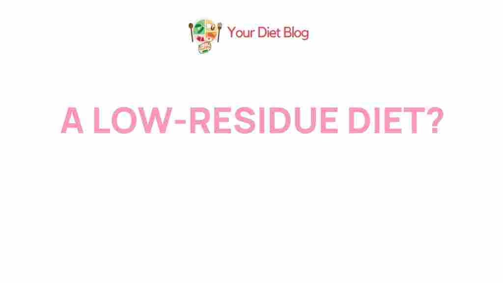 low-residue-diet-secrets