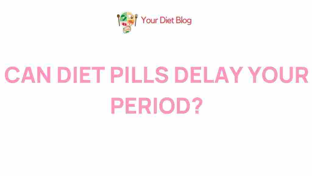 diet-pills-menstrual-cycle