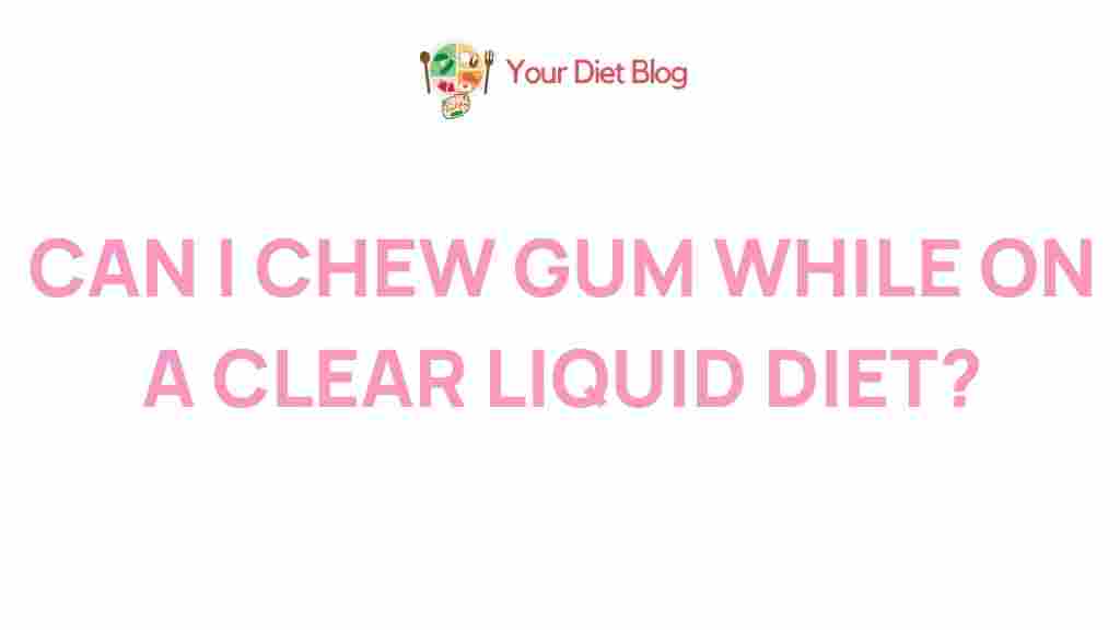 chewing-gum-clear-liquid-diet