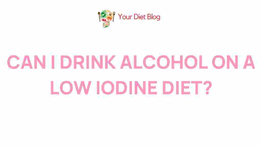 low-iodine-diet-and-alcohol
