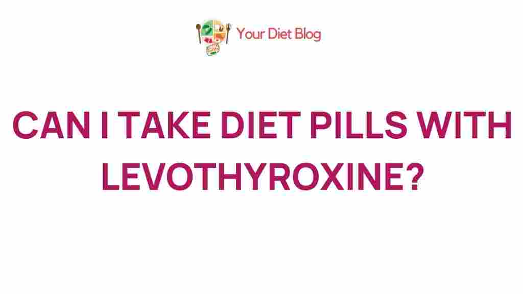diet-pills-levothyroxine-interactions