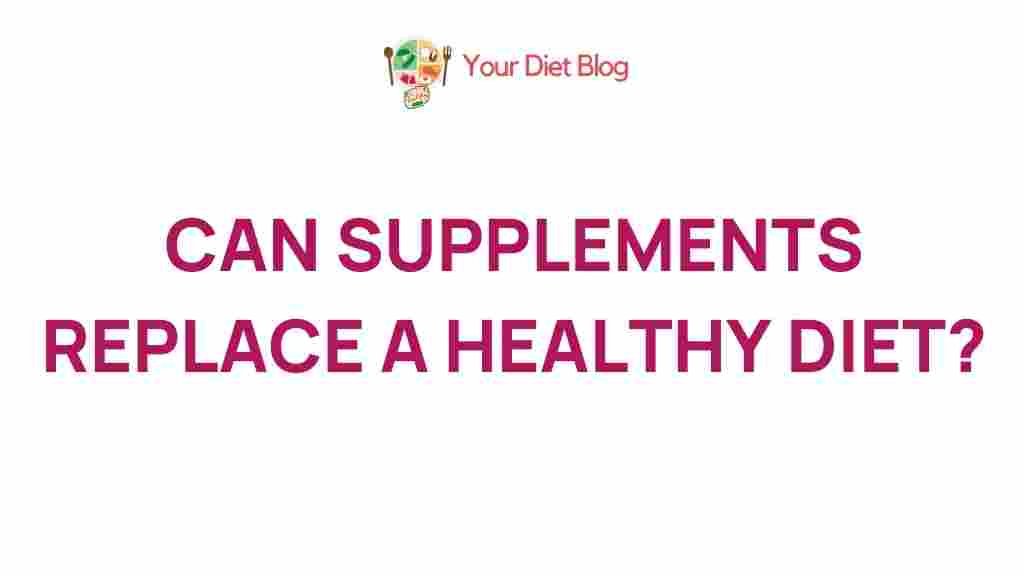 supplements-replace-healthy-diet