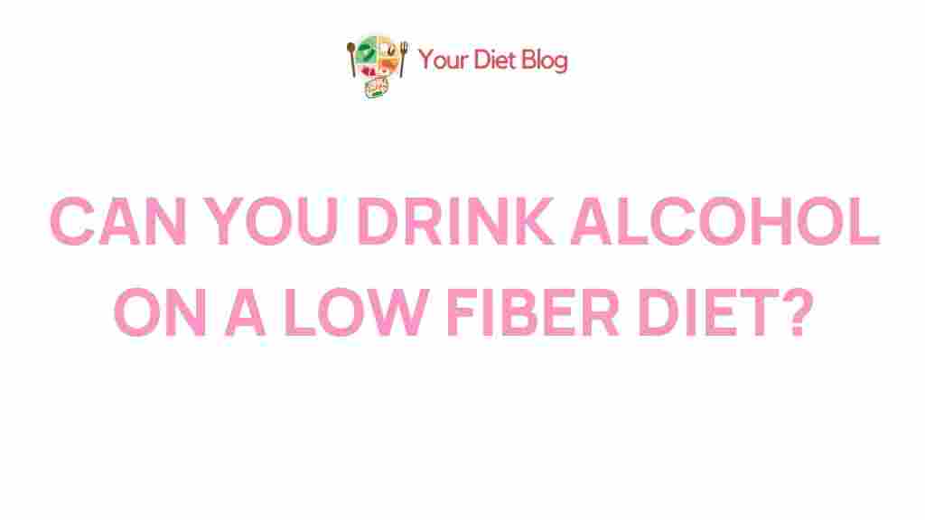 alcohol-on-low-fiber-diet