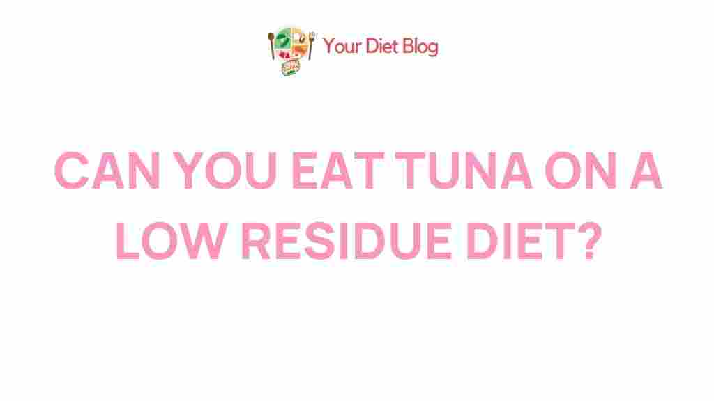 /tuna-low-residue-diet-benefits
