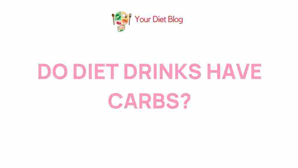 /do-diet-drinks-contain-carbs