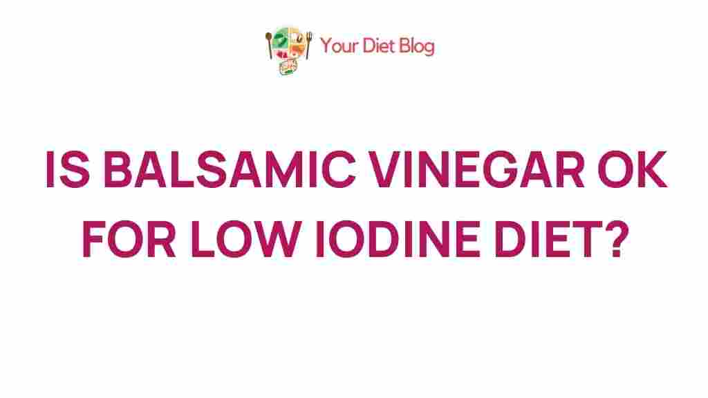 /balsamic-vinegar-low-iodine-diet