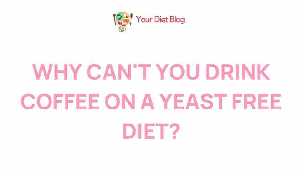 yeast-free-diet-coffee-truth